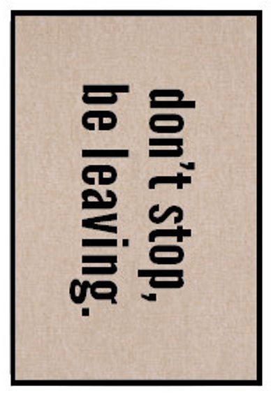 Kristen Doute's "Don't Stop, Be Leaving" Doormat