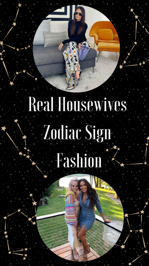 Real Housewives Zodiac Sign Fashion Spring Edition