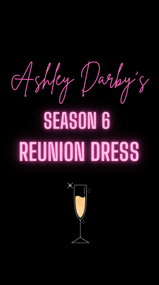 Ashley Darby's Season 6 Reunion Dress