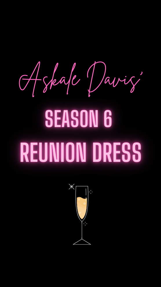 Askale Davis' Season 6 Reunion Dress 