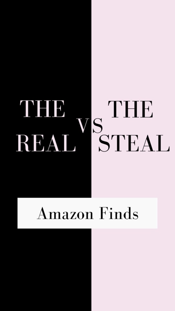 The Real vs The Steal Amazon Finds Edition
