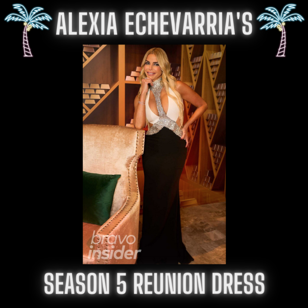 Alexia Echevarria's Season 5 Reunion Looks